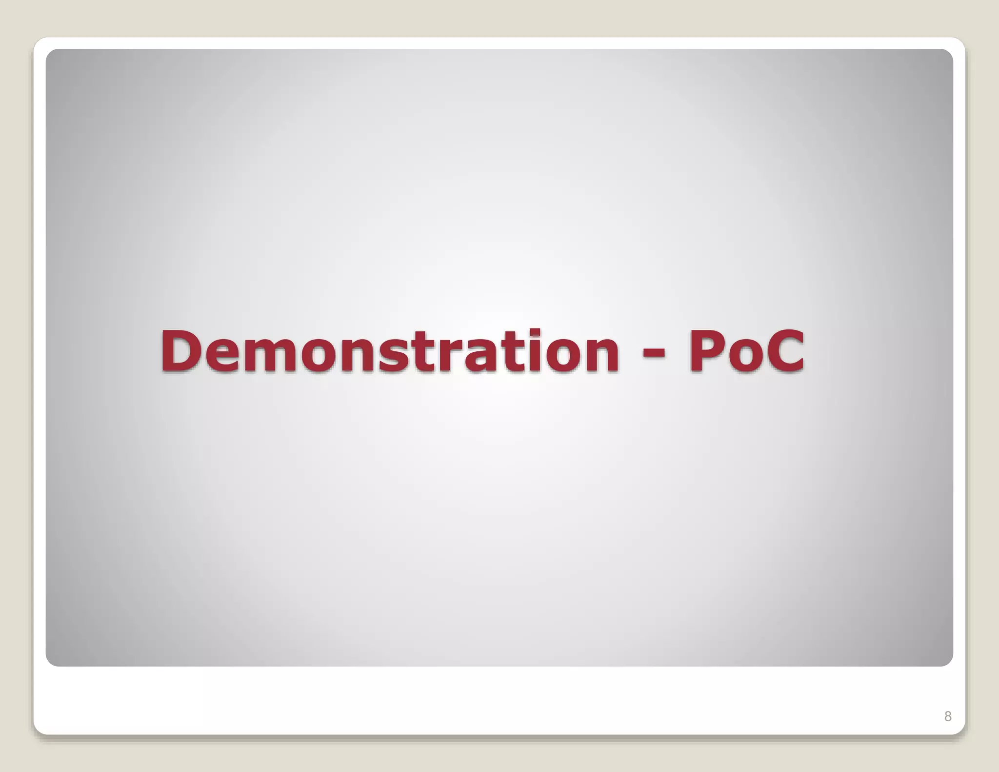 Demonstration - PoC
8