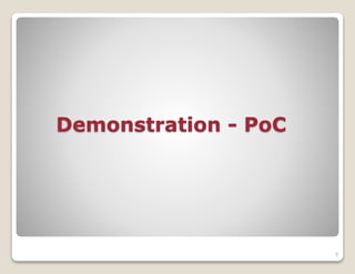 Demonstration - PoC

8

 
