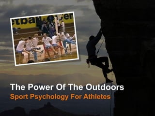 The Power Of The Outdoors Sport Psychology For Athletes 