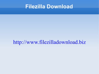 Filezilla Download http://www.filezilladownload.biz 