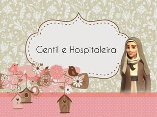 Gentil e Hospitaleira
 