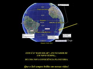 Imagem: Carlos Alves




 ESTE É O “RAIO SOLAR”, ANUNCIADOR DE
           UM NOVO TEMPO,...
DE UMA NOVA CONSCIÊNCIA PLANETÁRIA.


Que o Sol sempre brilhe em nossas vidas!
 