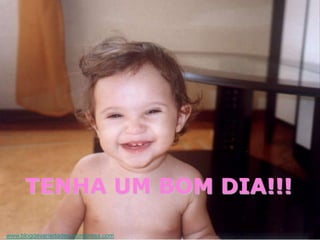 TENHA UM BOM DIA!!!www.blogdevariedades.wordpress.com