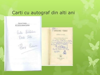 Carti cu autograf din alti ani
 