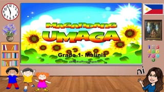Grade 1- Malinis
 
