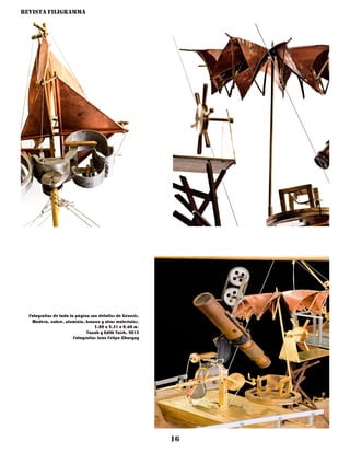 Revista Filigramma
16
Fotografías de toda la página son detalles de Génesis.
Madera, cobre, aluminio, bronce y otros materiales.
3.00 x 2.51 x 0.60 m.
Yacob y Edith Yaish. 2015
Fotografía: León Felipe Chargoy
 