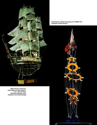 Miguel Peraza. El Corsario.
Latón lámina de cobre y bronce.
1.75 x 1.80 x 0.70 cm.
Colección particular. 2015
Fotografía: León Felipe Chargoy
El Navegante: Instituto de Geografía de la UNAM. 2013
Fotografía: Eduardo Olavarri
 