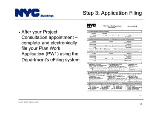 build safe | live safe
10
• After your Project
Consultation appointment –
complete and electronically
file your Plan Work
Application (PW1) using the
Department’s eFiling system.
Step 3: Application Filing
 