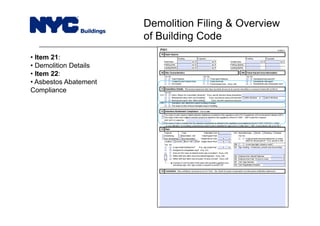 • Item 21:
• Demolition Details
• Item 22:
• Asbestos Abatement
Compliance
Demolition Filing & Overview
of Building Code
 
