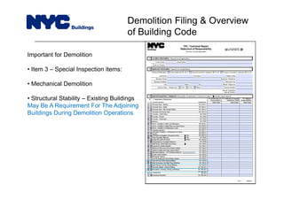 Important for Demolition
• Item 3 – Special Inspection items:
• Mechanical Demolition
• Structural Stability – Existing Buildings
May Be A Requirement For The Adjoining
Buildings During Demolition Operations
Demolition Filing & Overview
of Building Code
 