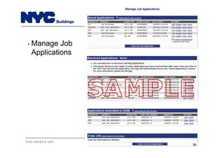 build safe | live safe
NYC Hub Self-Service
38
• Manage Job
Applications
38
 
