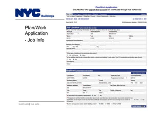 build safe | live safe
NYC Hub Self-Service
39
Plan/Work
Application
• Job Info
39
 