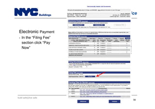 build safe | live safe
NYC Hub Self-Service
56
Electronic Payment
• In the “Filing Fee”
section click “Pay
Now”
 