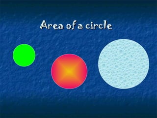 Area of a circleArea of a circle
 