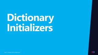 Page 
Dictionary 
Initializers 
/ Copyright ©2014 23 by Readify Pty Ltd 
 