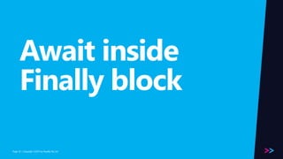 Page 
Await inside 
Finally block 
/ Copyright ©2014 25 by Readify Pty Ltd 
 