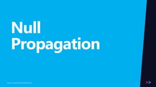 Page 
Null 
Propagation 
/ Copyright ©2014 29 by Readify Pty Ltd 
 