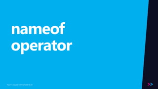 Page 
nameof 
operator 
/ Copyright ©2014 43 by Readify Pty Ltd 
 