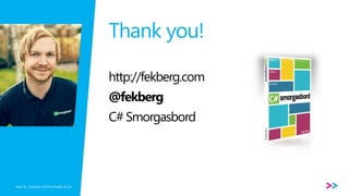 Page 
Thank you! 
http://fekberg.com 
@fekberg 
C# Smorgasbord 
/ Copyright ©2014 58 by Readify Pty Ltd 
