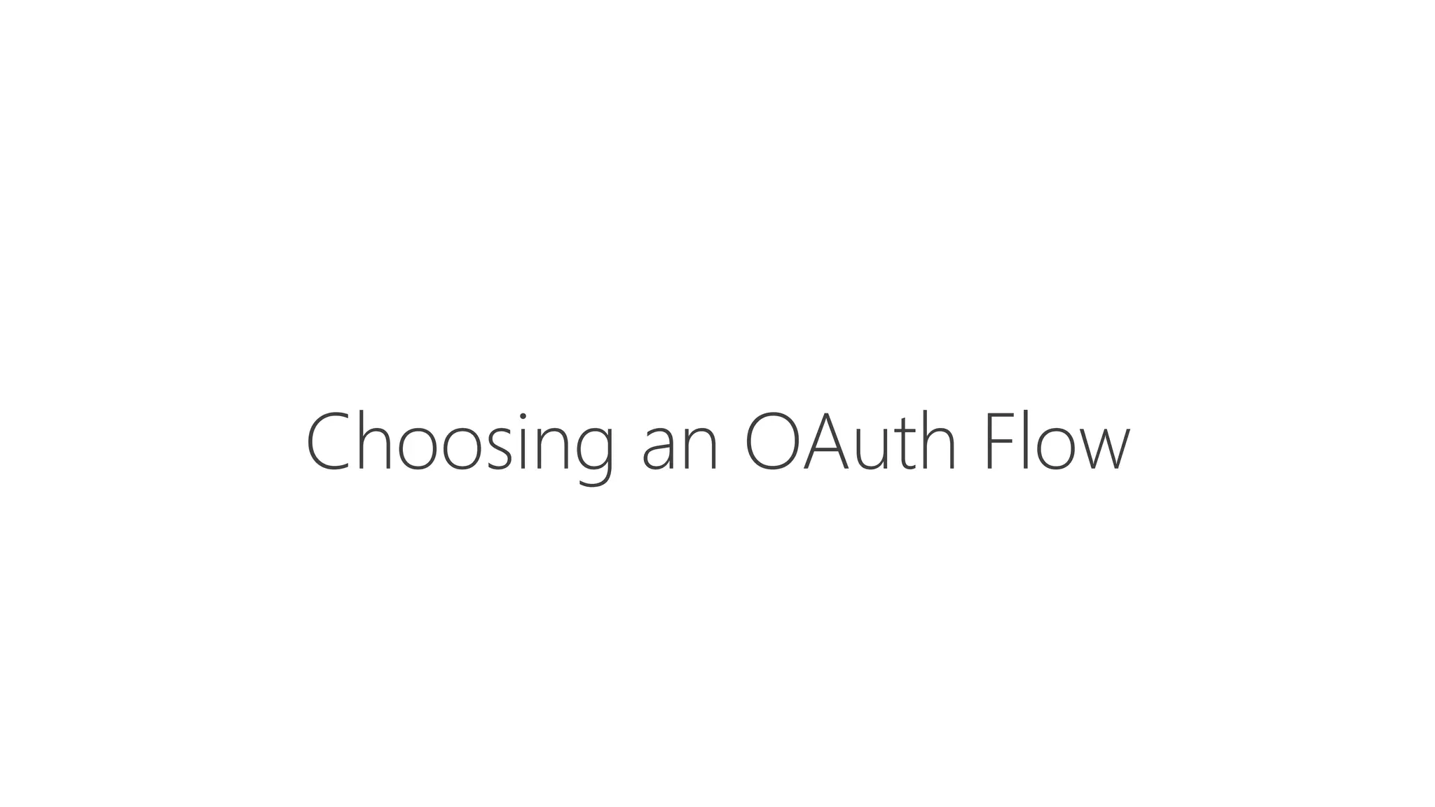 Choosing an OAuth Flow
 