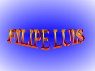 FILIPE LUIS 