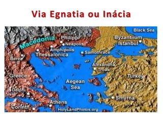 Via Egnatia ou Inácia
 