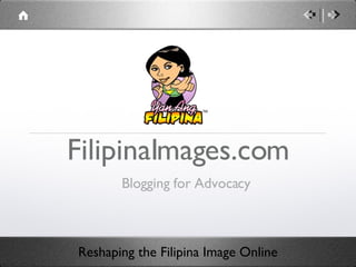 FilipinaImages.com ,[object Object],Reshaping the Filipina Image Online 