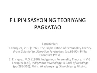 FILIPINISASYON NG TEORIYANG PAGKATAO ,[object Object],[object Object],[object Object]