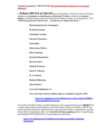 estudyante pangyayari - HILING PARA International militar interbensyon ay maaaring
kailangan"

sa Pahina 209-214 at 226-241, ang mga pangalan at larawan ng mga na maaaring
magkaroon ng kaalaman sa katotohanan sa likod ang 911-atake na lumitaw ay namatay /
pinatay yan bilang Estados Unidos President Barack Obama na ilagay ito sa Disyembre 8, 2012,
"SINO ay kinuha OFF FIELD ANG. . . O kahit sino AY Kaliwa Out MAY: "

              Pinuntasang kuwelyo Champagne;

              Dr David Graham;

              Christopher Landis;

              Salvatore Princiotta;

              Paul Smith;

              Debra Jeane Palfrey;

              Barry Jennings;

              Kenneth Johanneman;

              Beverly Eckert;

              Michael H. Doran;

              David F. Wherley;

              W. Lee Rawls;

              Richard Holbrooke;

              John Wheeler;

              Lawrence Eagleburger; at

              Navy seal Anim Team na inilabas mula sa o tungkol sa Agosto 6, 2011

                     http://www.slideshare.net/VogelDenise/navy-seals-victims-in-080611-
                     attack-possible-911-cover-up

Ito ay lilitaw Presidente Obama, ng Baker Donelson at iba sa pagsasabwatan gusto HINDI MGA
/ mundo upang makita ang katotohanan sa likod ng Estados Unidos ng Amerika ay sira na mga
opisyal ng krimen Gobyerno: digmaan krimen, ang mga krimen laban sa sangkatauhan, ang mga
krimen laban sa kapayapaan, atbp - yan Nuremberk prinsipyo paglabag pati na rin ang iba pang
mga Paglabag IPINAGBABAWAL sa pamamagitan ng mga batas!

       http://www.slideshare.net/VogelDenise/nuremberg-principles-wikipedia-
       information
 