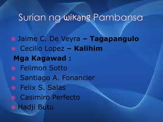  Jaime C. De Veyra – Tagapangulo
 Cecilio Lopez – Kalihim
Mga Kagawad :
 Felimon Sotto
 Santiago A. Fonancier
 Felix S. Salas
 Casimiro Perfecto
 Hadji Butu
 