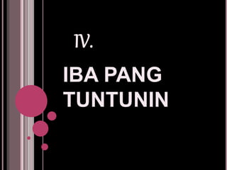 IV.
IBA PANG
TUNTUNIN
 