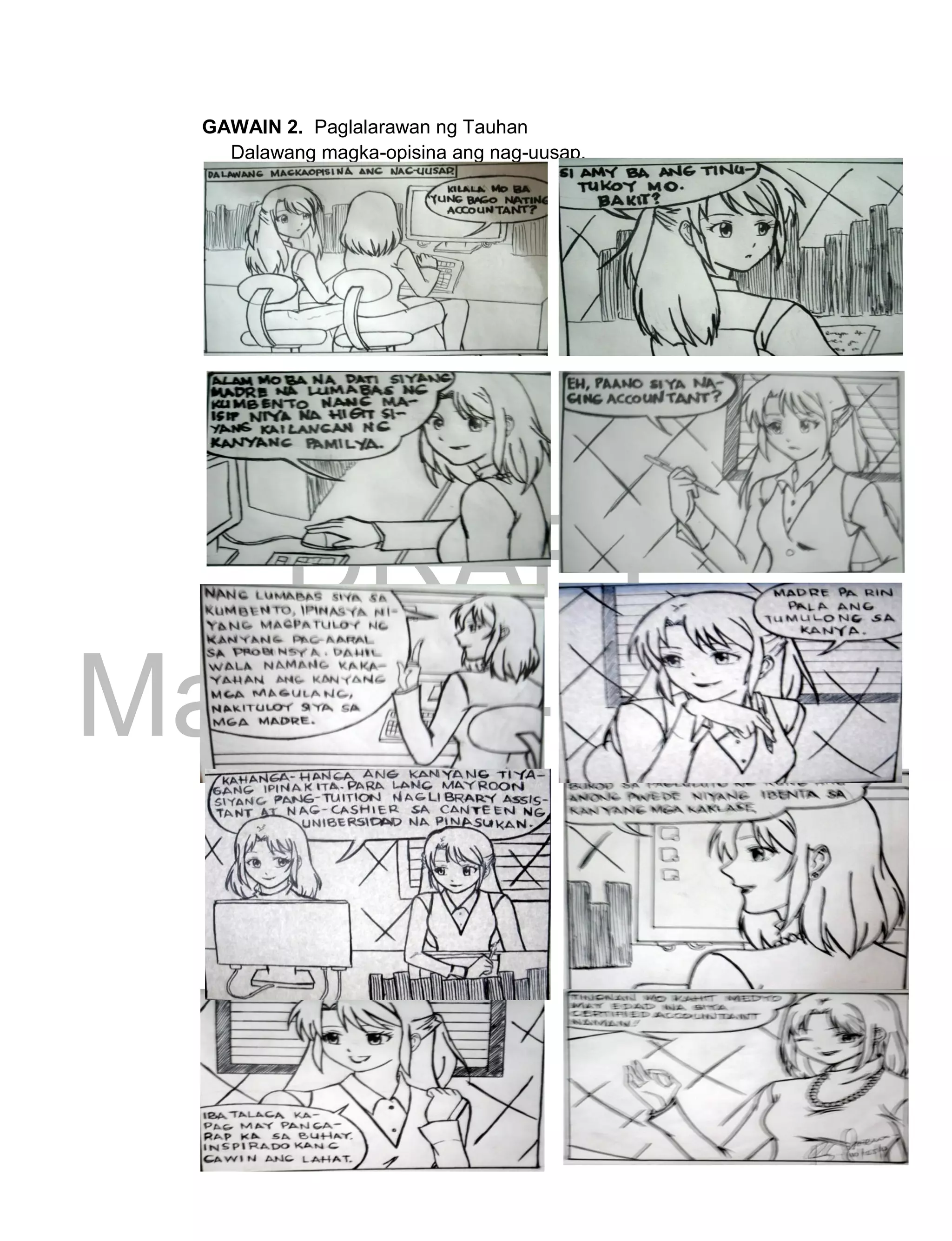 DRAFT
March 24, 2014
138
GAWAIN 2. Paglalarawan ng Tauhan
Dalawang magka-opisina ang nag-uusap.
 