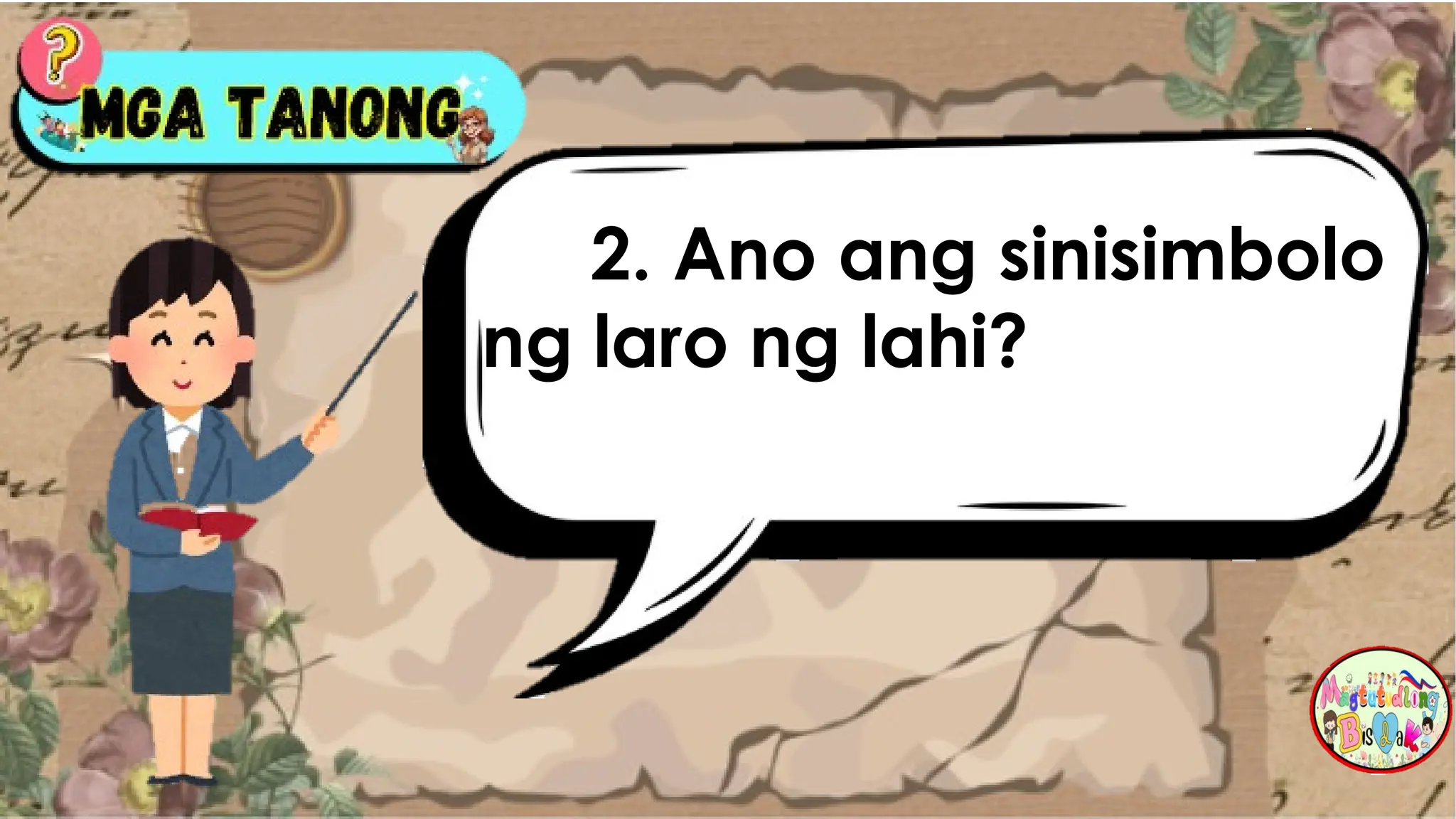 2. Ano ang sinisimbolo
ng laro ng lahi?
 