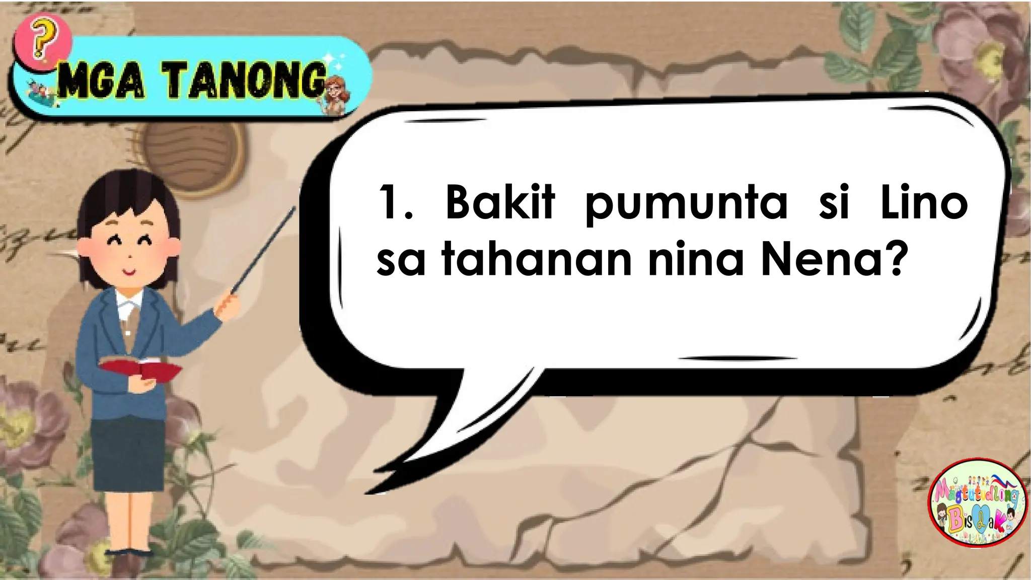 1. Bakit pumunta si Lino
sa tahanan nina Nena?
 