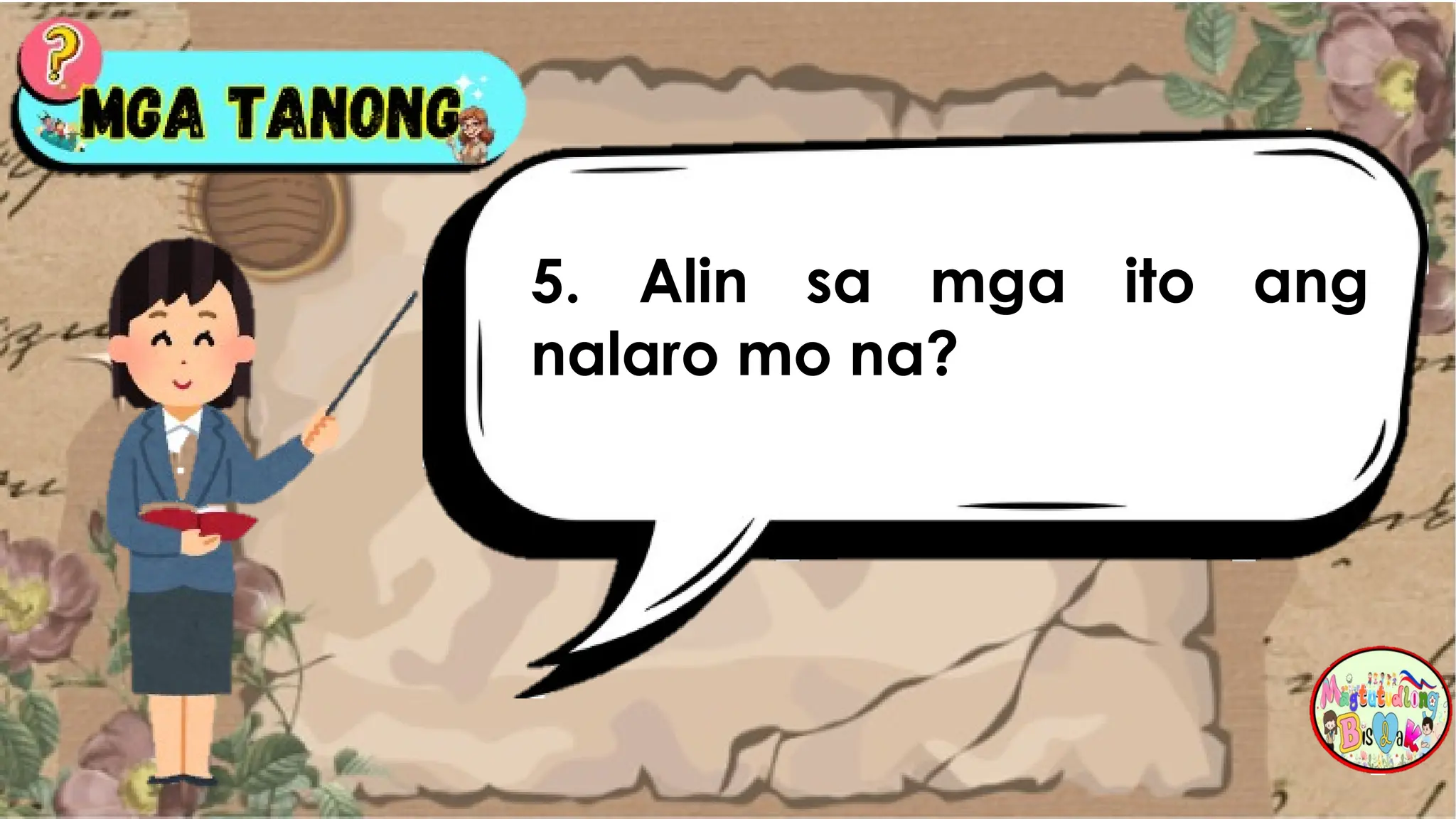 5. Alin sa mga ito ang
nalaro mo na?
 