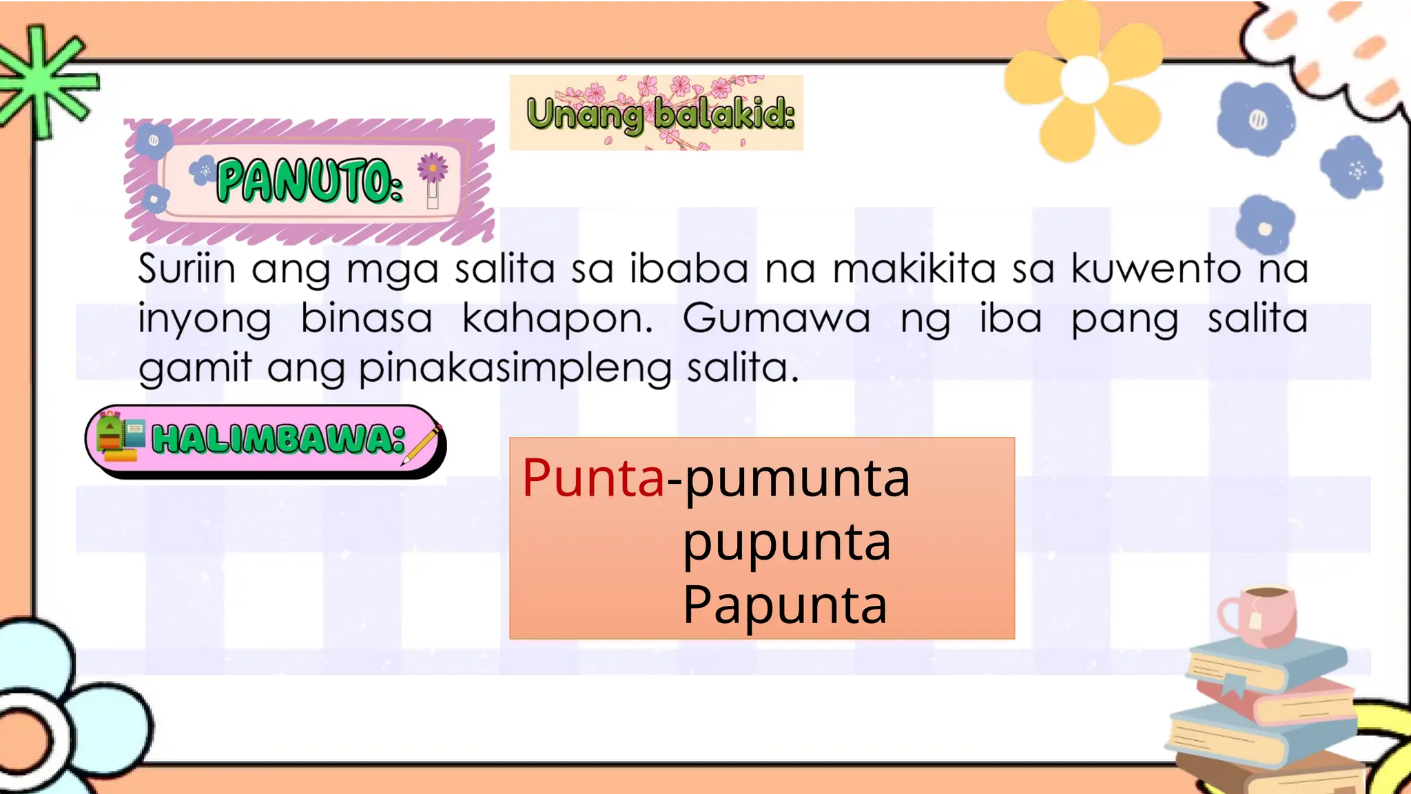 Punta-pumunta
pupunta
Papunta
 