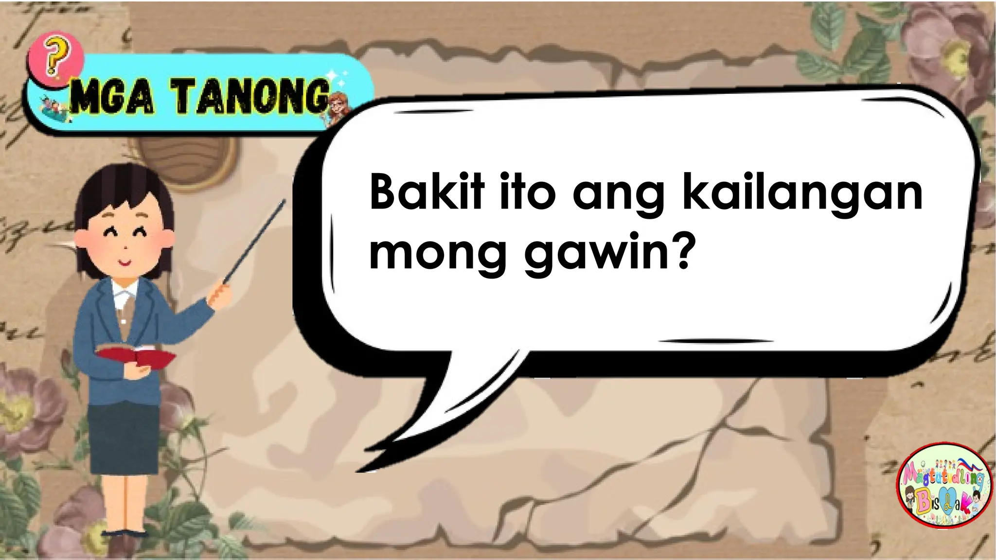 Bakit ito ang kailangan
mong gawin?
 