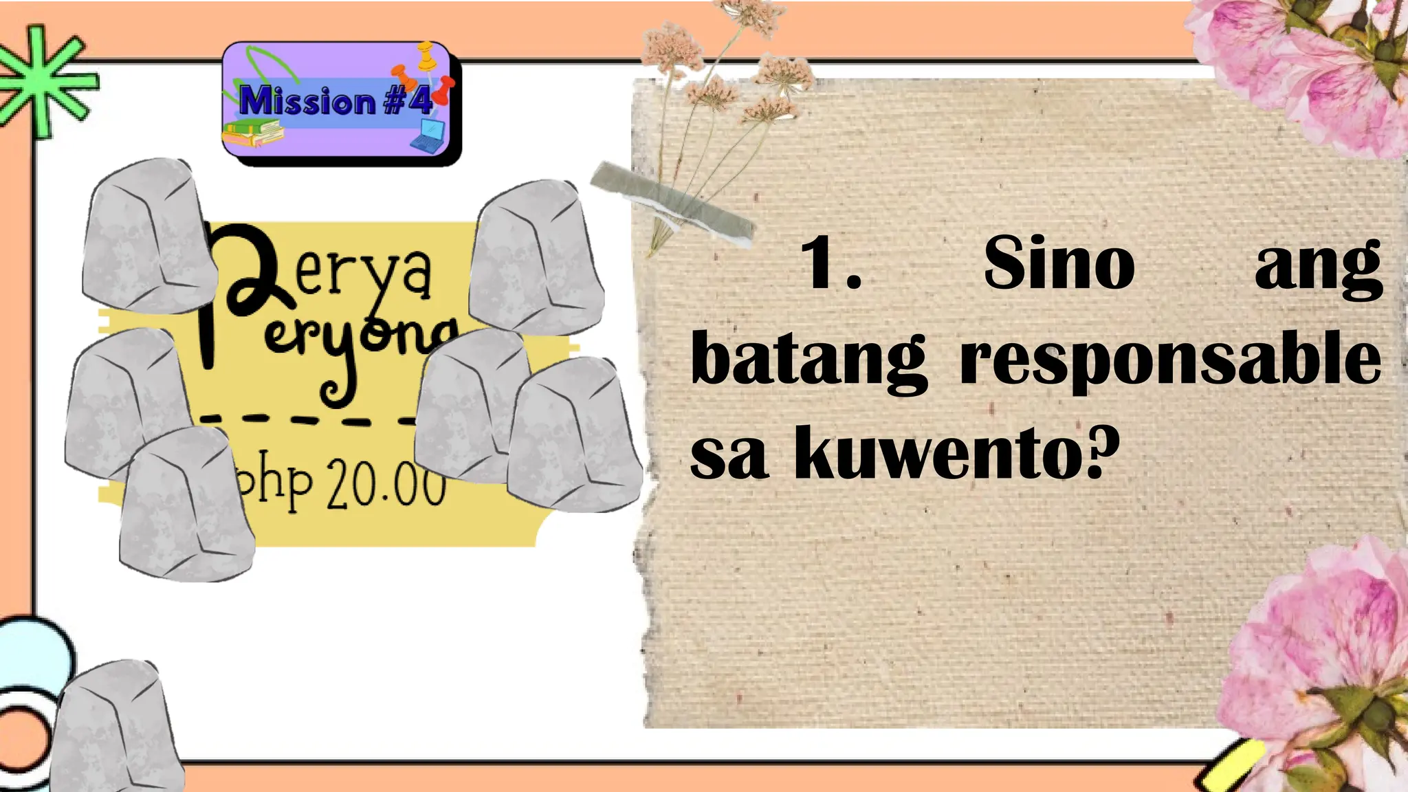 1. Sino ang
batang responsable
sa kuwento?
 