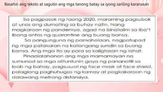 Basahin ang teksto at sagutin ang mga tanong batay sa iyong sariling karanasan
 