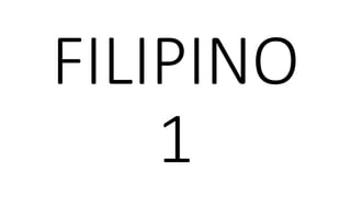 FILIPINO
1
 