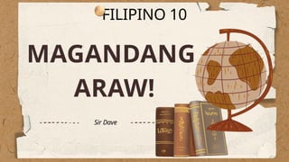 FILIPINO 10 EL FILI FINAL PPT NA TALAGA [Autosaved].pptx