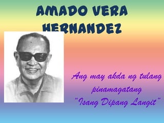 Amado Vera Hernandez Ang may akdangtulangpinamagatang “IsangDipangLangit” 