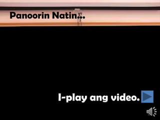 Panoorin Natin...
I-play ang video.
10
 