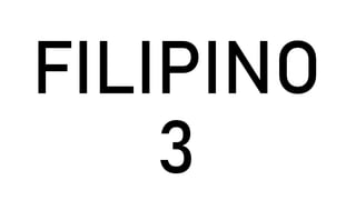 FILIPINO
3
 