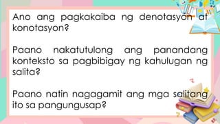 KONOTASYON AT DENOTASYON SA FILIPINO BAITANG LIMA | PPTX
