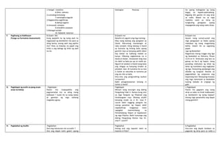 1.Hangal : matalino
6.lihim: sekreto
2.Lumubog:lumutang
7.namangha:nagulat
3.Nagdaralita:naghihirap
8.dahop:sagana
4.Umuusok: umaaso
9.intindihin:unawain
5.Matagal:sandal
10. Nabatid: nalaman
Katangian Patunay ito upang makagawa ng isang
bagay na kapaki-pakinabang.
Bigyang diin ganito rin ang strip
sa radio. Bawat isa sa mga
makikita natin sa istrip ay
tungkuling ginagawa upang
mapaganda ang isang radio show.
F. Paglinang sa Kabihasan
(Tungo sa Formative Assessment)
B.Gawin Mo
Kung papipilin ka ng isang awit na
nagsasaad ng damdamin mo para sa
ating bansa, anong awit ang pipiliin
mo? Ilista sa hiwalay na papel ang
liriko o ang bahagi ng liriko ng awit
na ito.
B.Gawin mo
Basahin at sagutin ang mga tanong:
May isang batang ang pangalan ay
David. Marunong manalangin at
saka umawit. Itong batang si David
ay kumuha ng limang bato upang
gamitin niya sa kanyang paltik laban
kay Goliat na lubhang malaki sa
kanya. HNoong nagkaharap na si
david at Goliat , tinawanan lang niya
ito dahil sa bata pa sya at maliit pa.
Ngunit di natakot si David isang bato
ang nilagay sa kanyang tirador at
pinaikot- ikot. At tumama ito sa noo
si Goliat at natumba at tumama pa
ang ulo nito sa bato.
Sinu-sino ang pangunahing tauhan
sa kwento?
Bakit pinagtatawanan lamang ni
Goliat si Davd?
B.Gawin mo
Ayusin nang sunud-sunod ang
mga pangyayari sa ibaba upang
makabuo ng isang magandang
balita. Gawin ito sa sagutang
papel.
Liga ng Basketbol
Nagsimula noong Linggo ang liga
ng basketbol sa Palmera, Phase
I,II,III at IV. Sinimulan ang laro sa
ganap na ika-3 ng hapon. Isang
parading nilahukan ng lahat ng
lahat ng manlalaro ang nagbukas
ng liga. Panauhing pandangal ang
alkalde ng lungsod. Nanalo sa
pagandahan ng uniporme ang
koponang Asit. Masayang-masaya
ang mga nanonood sa basketbol
tuwing Sabado at Lingngo ng
gabi.
G. Paglalapat ng aralin sa pang-araw-
araw na buhay
. Paglalapat :
Paano mo maipapakita ang
pagmamahal mo sa ating inang
kalikasan ? Isulat ito sa isang talata
at gamitan ng mga salitang
magkaka-ugnay.
Paglalapat
Minsan nang tanungin ang dating
Pangulong Fidel V. Ramos kung sino
sa mga Pangulo ng Pilipinad ang
hinahangaan niya. Walang atubili
kanyang sinabi na si Dr. Jose P.
Laurel dahil nagging pangulo ito
noong panahon ng Hapon dahil
napakahirap magpasya noon
sapagkat maninimbang sa
Pamahalaang Hapon at kapakanan
ng mga Pilipino. Bakit humanga ang
dating Pangulong Ramos kay Dr.
Jose P. Laurel?
c.Paglalapat
Paano mo gagawin ang isang
skrip sa radio na hindi makkasakit
sa damdamin ng iyong kapwa?
Anong mga pananalita ang dapat
mong gamitin?
H. Paglalahat ng Arallin .Paglalahat :
Ano ang natutunan mo sa aralin ?
Ano ang dapat natin gawin upang
Paglalahat
Anong aral ang napulot natin sa
kwento ni Pole?
b.Paglalahat
Anu-ano ang dapat tandaan sa
pagsulat ng skrip para sa radio o
 