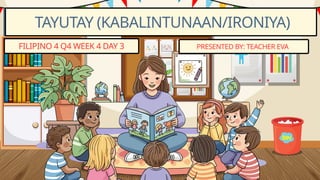 Understanding Tayutay: Kabalintunaan (Irony) in Filipino Literature | PPTX