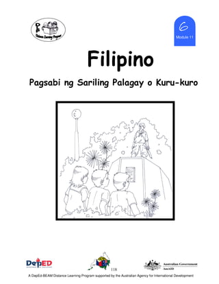 118
Module 11
6666
Filipino
Pagsabi ng Sariling Palagay o Kuru-kuro
A DepEd-BEAM Distance Learning Program supported by the Australian Agency for International Development
 