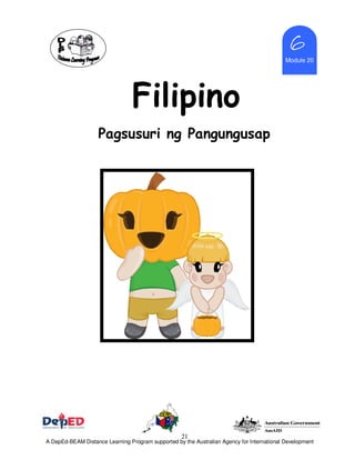 21
Module 20
6666
Filipino
Pagsusuri ng Pangungusap
A DepEd-BEAM Distance Learning Program supported by the Australian Agency for International Development
 