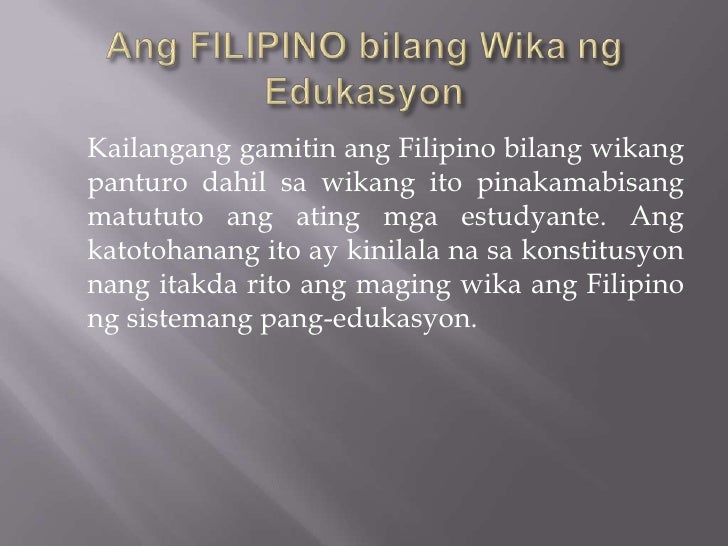 Filipino Bilang Wikang Panturo Filipino bilang wikang pambansa